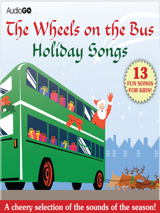 Title details for The Wheels on the Bus Holiday Songs by Various Authors - Available
